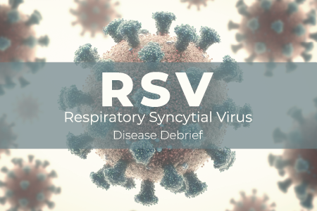 Respiratory Syncytial Virus (RSV) 2022 Update
