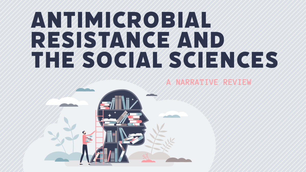 Antimicrobial Resistance And The Social Sciences: A Narrative Review ...