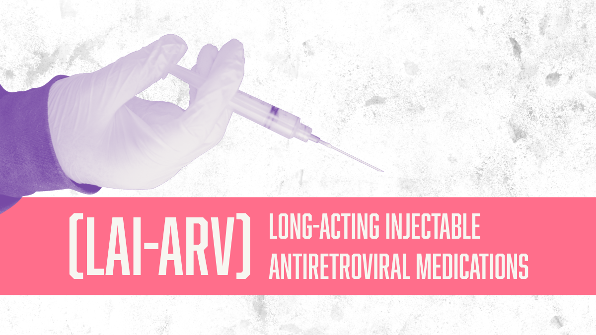 Long-Acting Injectable Antiretroviral Medications (LAI-ARV) Fact Sheet ...